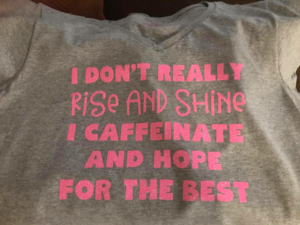 Caffeinate and Hope for the Best Shirt