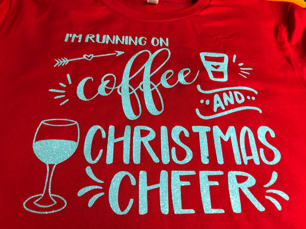 I Run on Coffee and Christmas Cheer Shirt