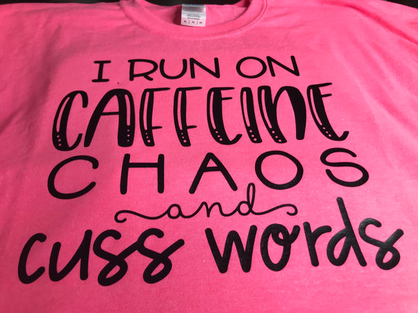 I Run On Coffee And Cuss Words